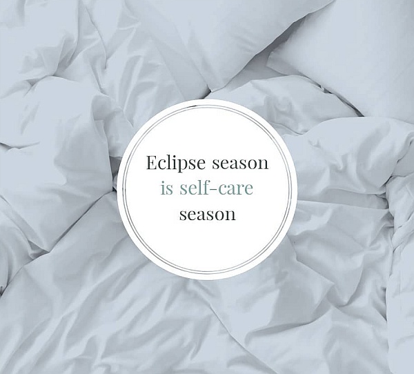 Eclipse Season is Self-Care Season