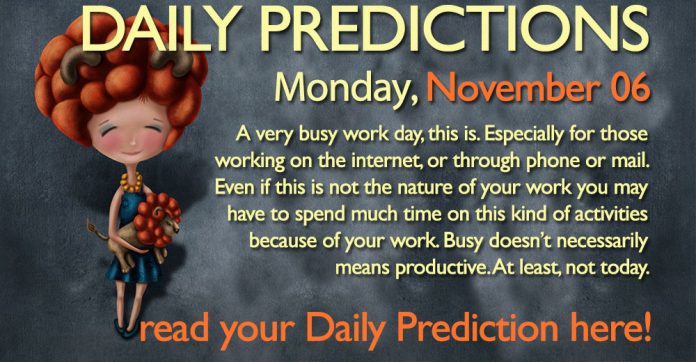 Daily Predictions for Monday, 06 November 2017 nov06