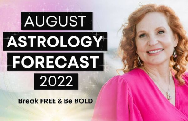 August 2022 Astrology Forecast - Break FREE & Be BOLD