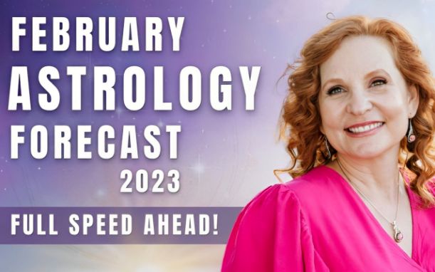 February 2023 Astrology Forecast - Full Speed Ahead!