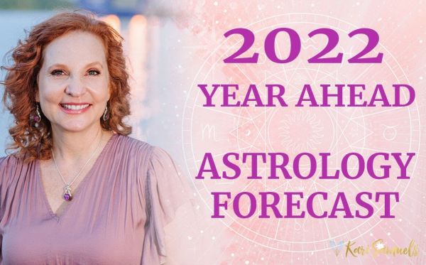 2022 Year Ahead Astrology Forecast