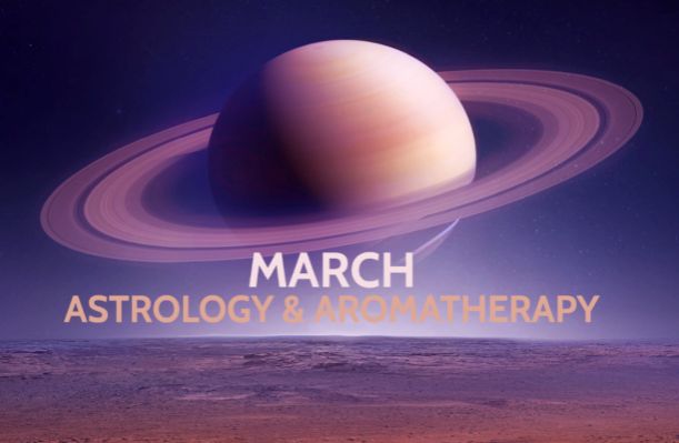 March Astrology & Aromatherapy