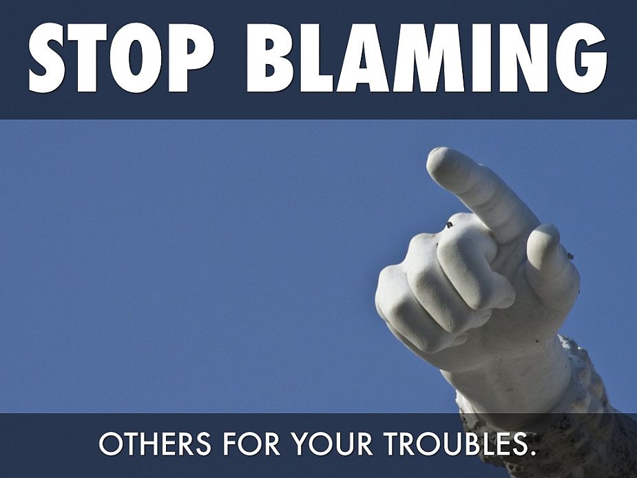 Why We Should Stop Blaming Others (Right Now!) stop-blaming