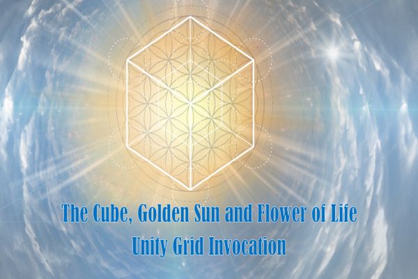 The Cube, Golden Sun and Flower of Life Unity Grid Invocation