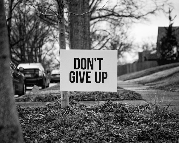 Don’t Give Up Don’t Give Up