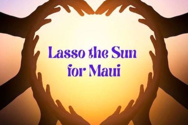 Lasso the Sun for Maui Lasso the Sun for Maui