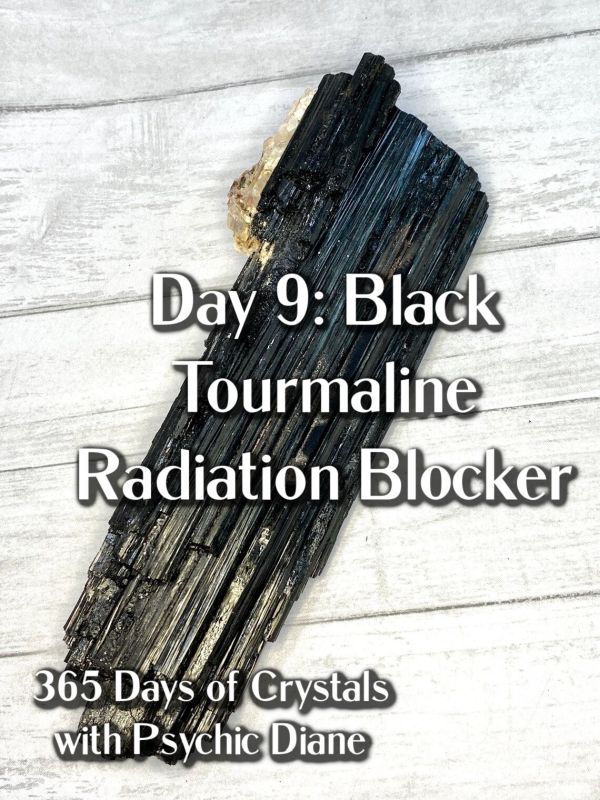 365 Days of Crystals - Day 9: Black Tourmaline Radiation Blocker