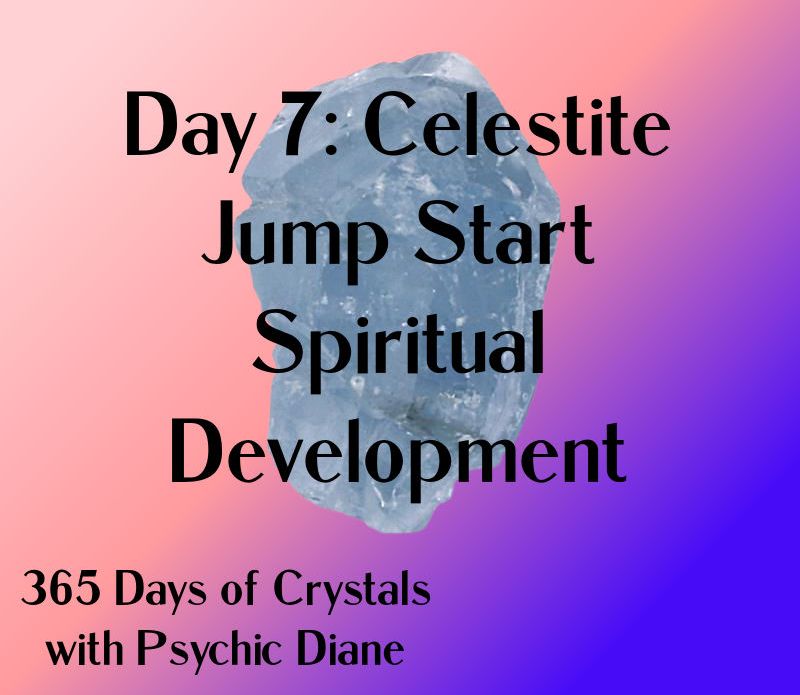 365 Days of Crystals - Day 7: Celestite - Jump Start Spiritual Development