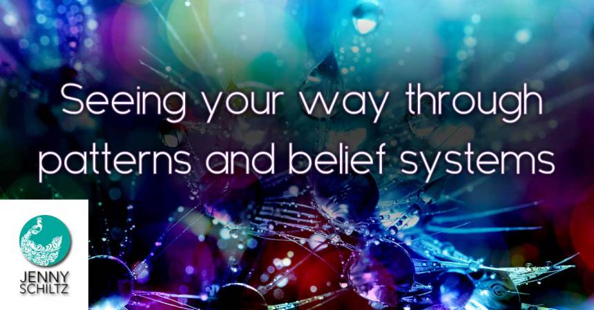 Seeing Your Way Through Patterns And Belief Systems patterns belief systems