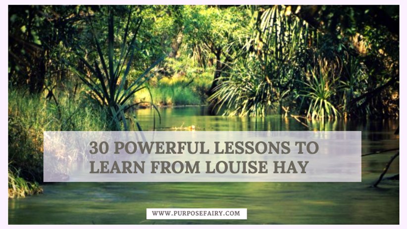 30 life changing lessons to learn from louise hay