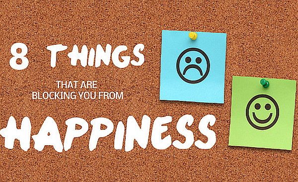 8 Things that Are Blocking You from Happiness