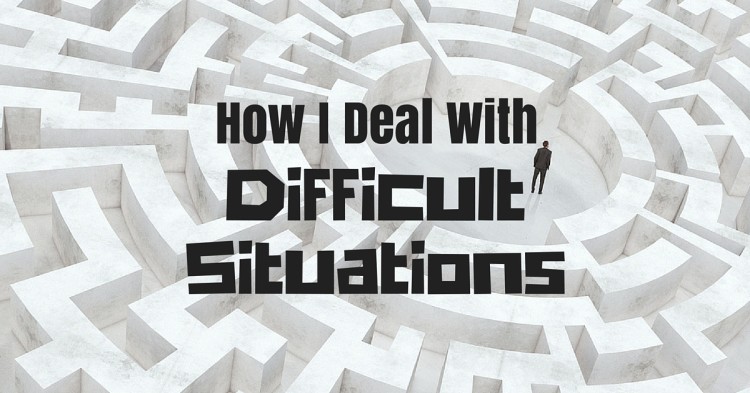 How I deal with difficult situations how-i-handle