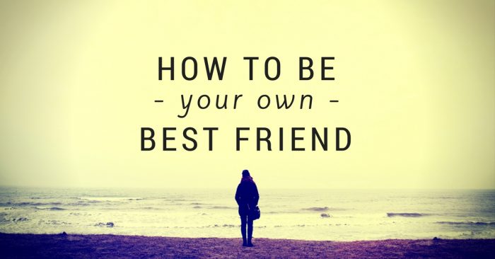 How to Be Your Own Best Friend how-to-be-your-own-best-friend