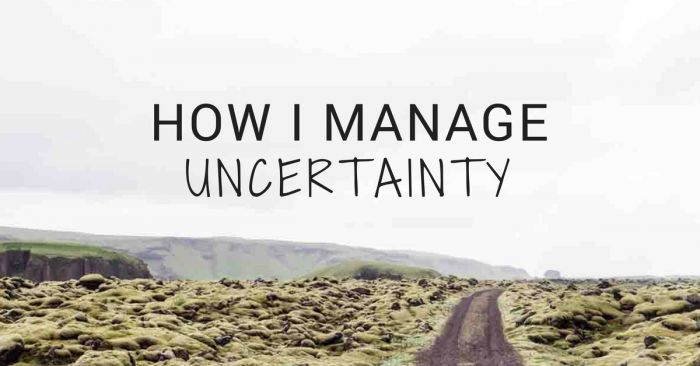 How I Manage Uncertainty uncertainty