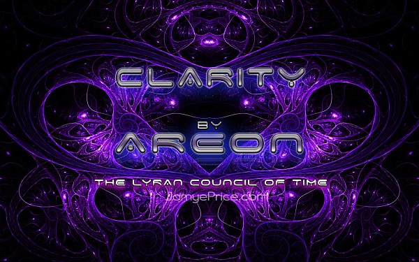 Clarity by Areon and The Lyran Council of Time Clarity by Areon and The Lyran Council of Time