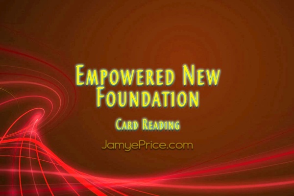 Empowered New Foundation Card Reading