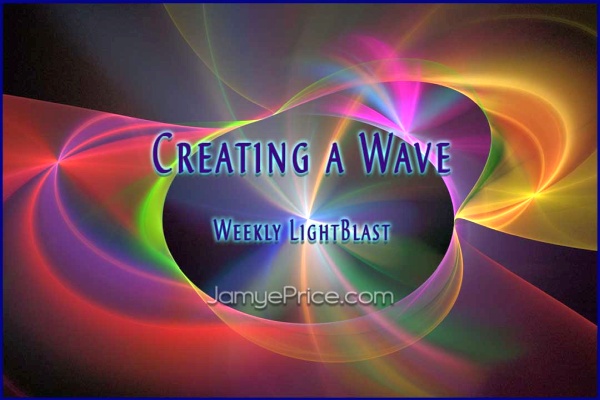 Creating a Wave ~ Weekly LightBlast