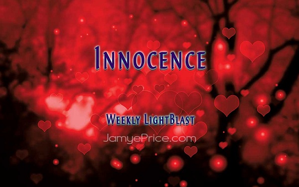 Weekly LightBlast: Innocence Weekly LightBlast: Innocence