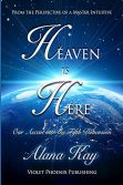 Heaven is Here: Our Ascent into the Fifth Dimension