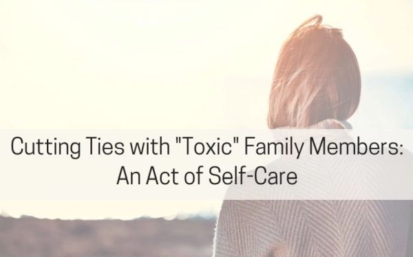 Breaking Toxic Family Ties Without Remorse
