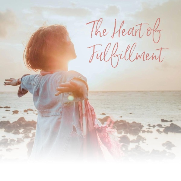 The Heart of Fulfillment