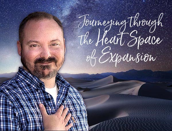 Journeying Through The Heart Space of Expansion