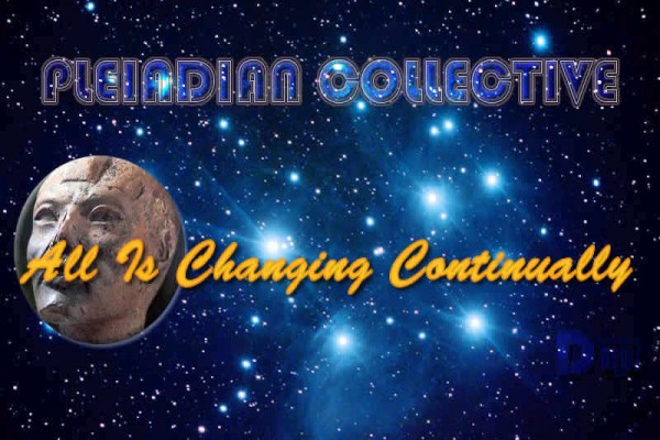 All Is Changing Continually - Pleiadian Collective