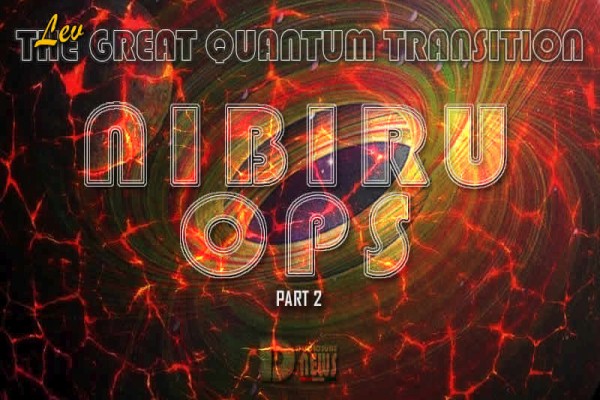 The Great Quantum Transition - Nibiru Ops - Part 2