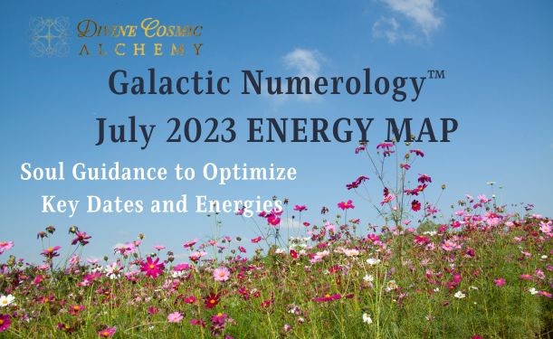 July 2023 Galactic Numerology™ Energy Map July 2023 Galactic Numerology™ Energy Map