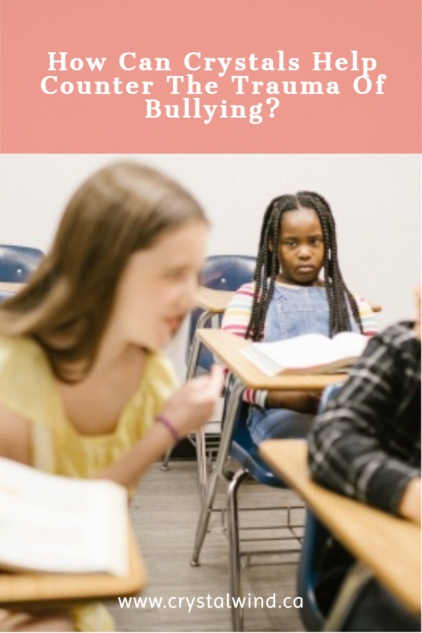 How Can Crystals Help Counter The Trauma Of Bullying?