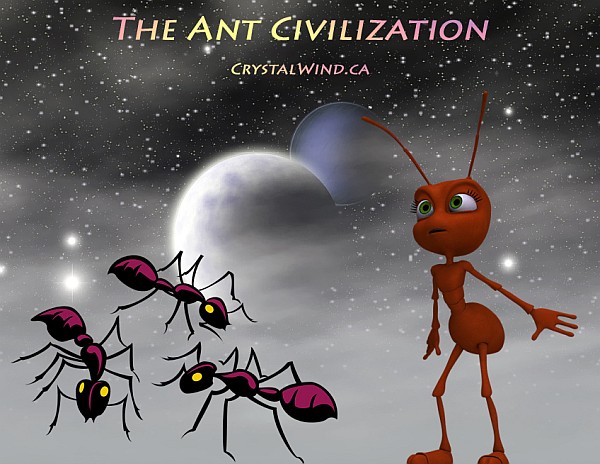 We Are From 8th Dimension - The Ant Civilization