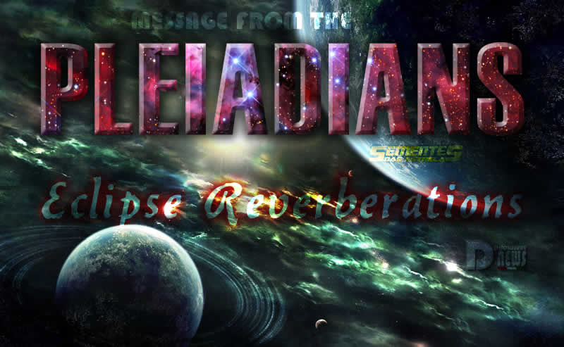 eclipse reverberations message from the pleiadians