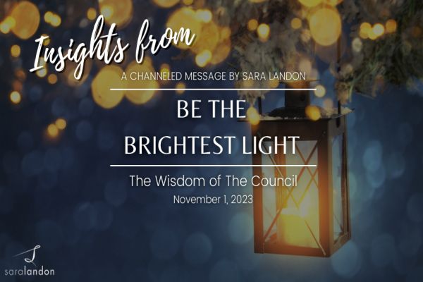 Insights from Be the Brightest Light - Wisdom of the Council