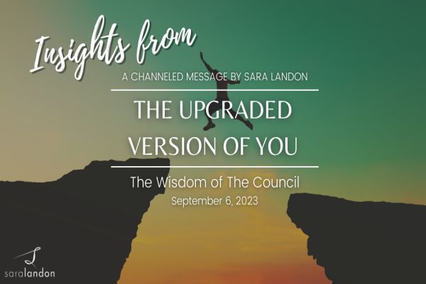 Insights from The Upgraded Version of You - Wisdom of the Council Insights from The Upgraded Version of You - Wisdom of the Council