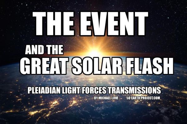 Pleiadian Light Forces: The Event And The Grand Solar Flash