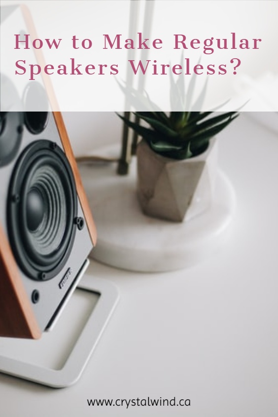 How to Make Regular Speakers Wireless?