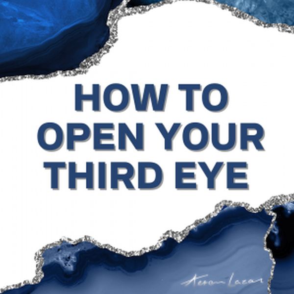 How To Open Your Third Eye Chakra For Spiritual Awakening