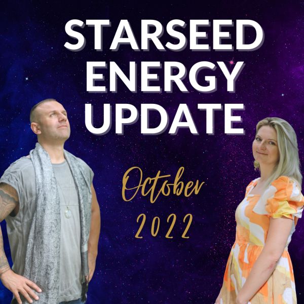 Starseed Energy Update - October 2022