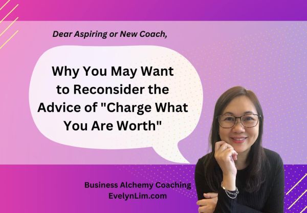 Why You May Want to Reconsider the Business Advice of “Charge What You Are Worth” Why You May Want to Reconsider the Business Advice of “Charge What You Are Worth”
