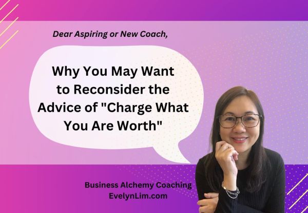 Why You May Want to Reconsider the Business Advice of “Charge What You Are Worth”