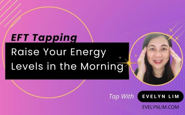 EFT Tapping: Raise Your Energy Levels in the Morning