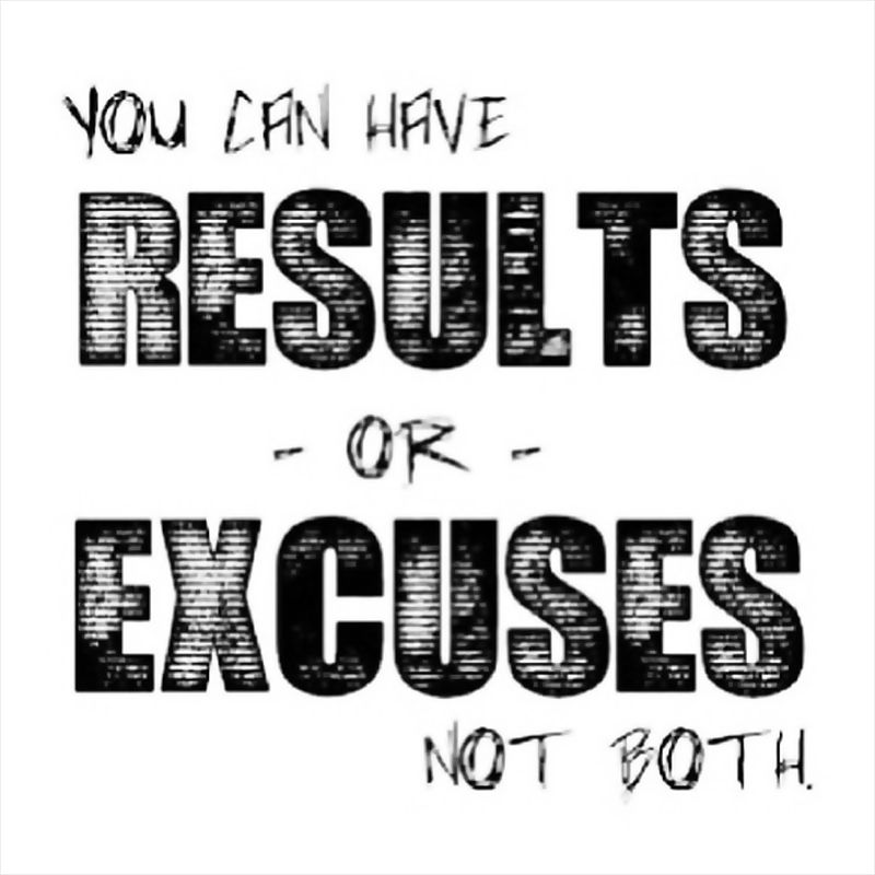 you-can-have-results-or-excuses