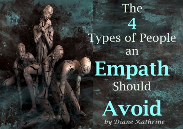 The 4 Types of People an Empath Should Avoid