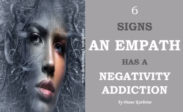 6 Signs An Empath Has A Negativity Addiction
