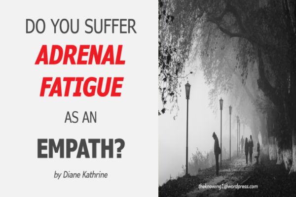 Did You Know That Empaths Are Prone To Suffering Adrenal Fatigue?