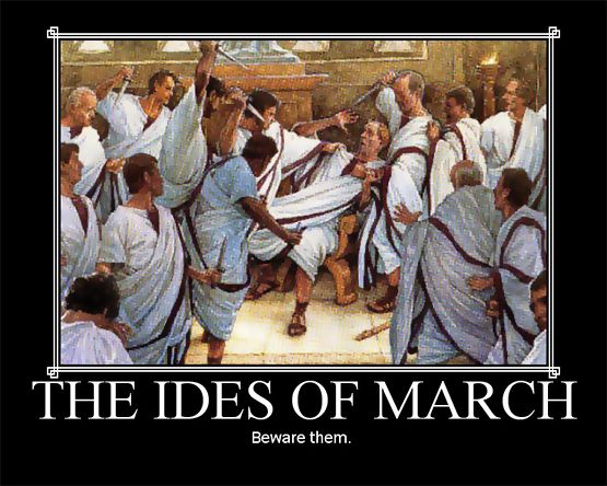 March 15 - The Ides of March - Should You Beware?