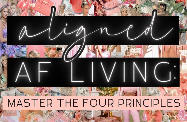 Aligned AF Living: Mastering the Four Principles