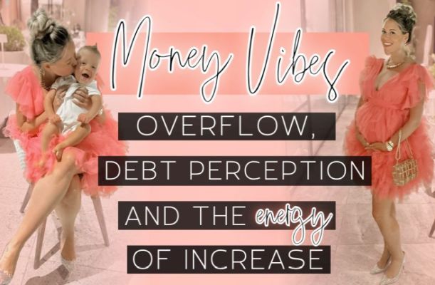 Money Vibes: Overflow, Debt Perception, And The Energy Of Increase