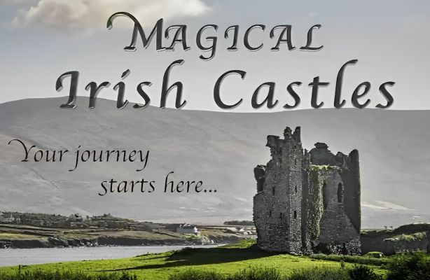 Ireland’s Castles & Their Fascinating Facts Ireland’s Castles & Their Fascinating Facts