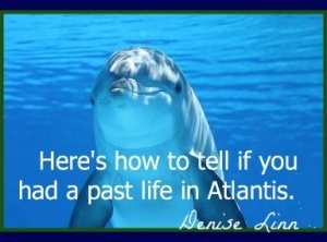 How To Tell If You Had A Past Life In Atlantis